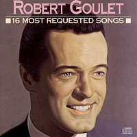 Robert Goulet – 16 Most Requested Songs