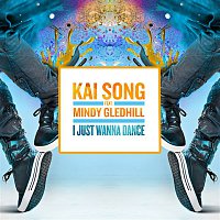 Kai Song, Mindy Gledhill – I Just Wanna Dance (Radio Edit)