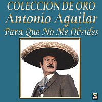 Antonio Aguilar – Colección De Oro: Tres Grandes Con Mariachi, Vol. 3 – Antonio Aguilar