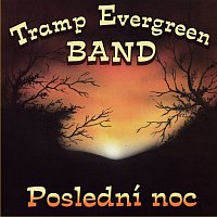 Tramp Evergreen Band – Poslední noc FLAC