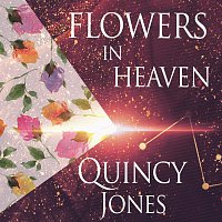 Quincy Jones – Flowers In Heaven