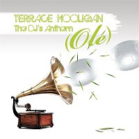 Terrace Hooligan – The DJs Anthem (Olé)
