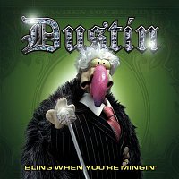 Dustin – Bling When You're Minging