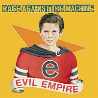 Rage Against The Machine – Evil Empire