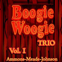 Boogie Woogie Trio, Vol. 1