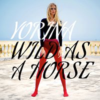 Yorina – Wild As A Horse