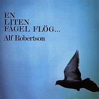 Alf Robertson – En liten fagel flog...