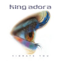 King Adora – Vibrate You