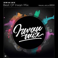 Irwan Mix – Best of Irwan Mix