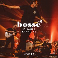 Bosse – 10 Jahre Kraniche [Live]