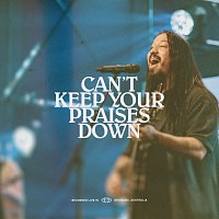 Citipointe Worship, Aaron Lucas – Can't Keep Your Praises Down [Live]