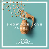 Kato, Sigala, Hailee Steinfeld – Show You Love [Acoustic]