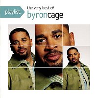 Byron Cage – Playlist: The Very Best Of Byron Cage