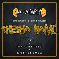 No Comply, DJ Speedsta, DJ Milkshake, Loki, Majorsteez, Mustbedubz – Thetha Nami