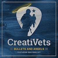 CreatiVets, Dan Smalley – Bullets And Angels