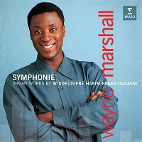 Wayne Marshall – Symphonie. Organ Works by Widor, Dupré, Hakim & Roger-Ducasse (At the Manchester Bridgewater Hall Organ)