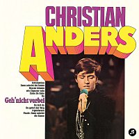 Christian Anders – Geh' nicht vorbei