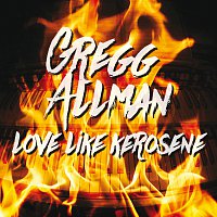 Gregg Allman – Love Like Kerosene [Live]