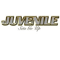Juvenile – Sets Go Up