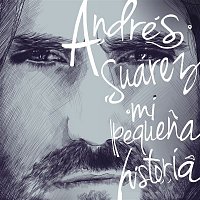 Andrés Suárez – Mi Pequena Historia