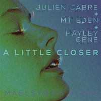 Julien Jabre & Mt Eden, Hayley Gene – A Little Closer