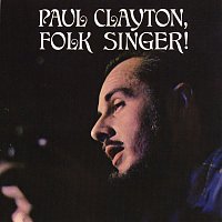 Paul Clayton – Folk Singer (With Bonus Tracks)