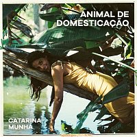 Catarina Munhá – Animal de Domesticacao