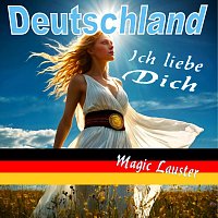 Magic Lauster – Deutschland ich liebe dich