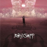 Royksopp – What Else Is There ?