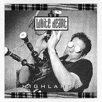Whiteheart – Highlands