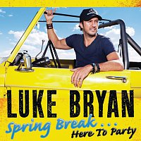 Luke Bryan – Spring Break...Here To Party