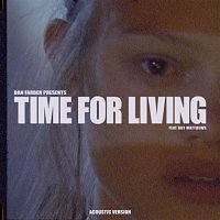 Dan Farber – Time For Living (feat. Boy Matthews) [Acoustic Version]