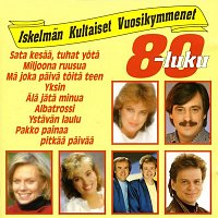 Various Artists.. – Iskelman kultaiset vuosikymmenet 80-luku