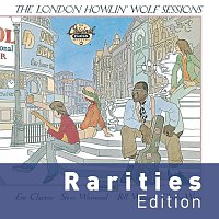 The London Howlin' Wolf Sessions [Rarities Edition]