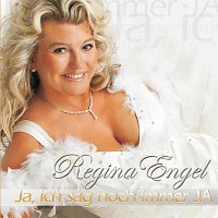 Regina Engel – Ja, ich sag noch immer JA
