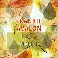 Frankie Avalon – Lazy Mood