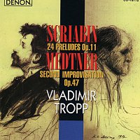 Vladimir Tropp – Scriabin: 24 Preludes Op. 11 - Medtner: Second Improvisation Op. 47