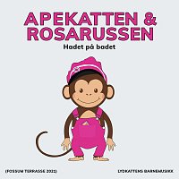 Apekatten, Rosarussen, Lydkattens barnemusikk – Hadet pa badet (Fossum Terrasse 2021)
