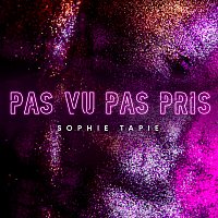 Sophie Tapie – Pas vu pas pris