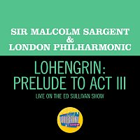 Lohengrin: Prelude to Act III [Live On The Ed Sullivan Show, June 15, 1958]