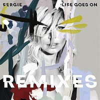 Fergie – Life Goes On (Remixes)