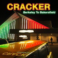 Cracker – Berkeley To Bakersfield