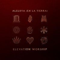 Elevation Worship & Elevation Espanol – Aleluya (En La Tierra)