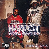 C.W. Da YoungBlood, Keed Tha Heater – Hardest N*ggas Breathing, Stupid Ass N*gga