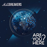 MoveBreakers – Are You Here?