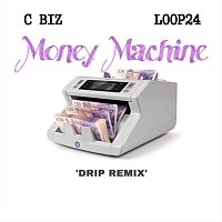 Loop24, C Biz – Money Machine (feat. C Biz)