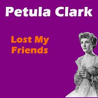 Petula Clark – Lost My Friends