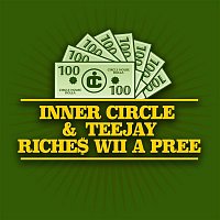 Inner Circle, Teejay – Riches Wii a Pree