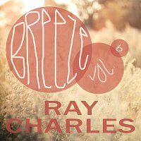 Ray Charles – Breeze Vol. 6