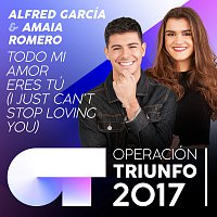 Alfred García, Amaia Romero – Todo Mi Amor Eres Tú (I Just Can't Stop Loving You) [Operación Triunfo 2017]